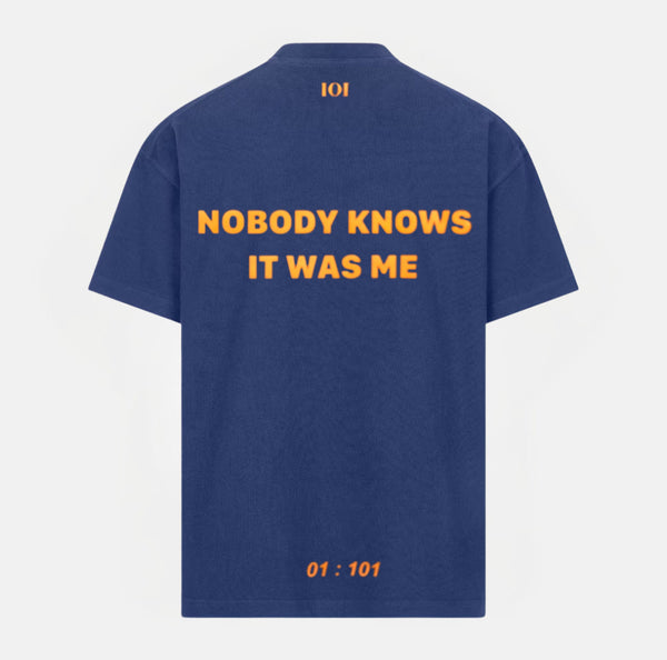 NOBODY KNOWS IT WAS ME